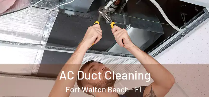  AC Duct Cleaning Fort Walton Beach - FL
