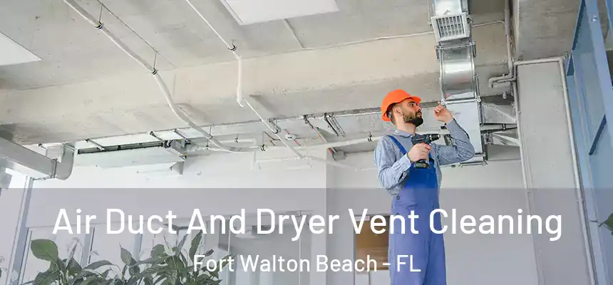  Air Duct And Dryer Vent Cleaning Fort Walton Beach - FL
