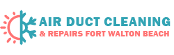 Air Duct Cleaning & Repairs Fort Walton Beach